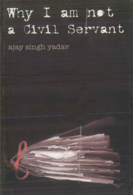 Ajay Singh Yadav - Why I am not a Civil Servant