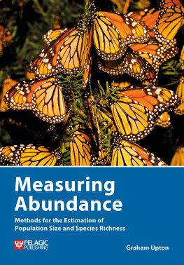 Graham Upton Measuring Abundance: Methods for the Estimation of Population Size and Species Richness