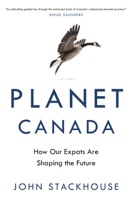 John Stackhouse - Planet Canada: How Our Expats Are Shaping the Future