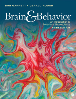 Bob Garrett Brain and Behavior + Brain and Behavior: an Introduction to Behavioral Neuroscience, 5th Ed. Interactive Ebook An Introduction to Behavioral Neuroscience