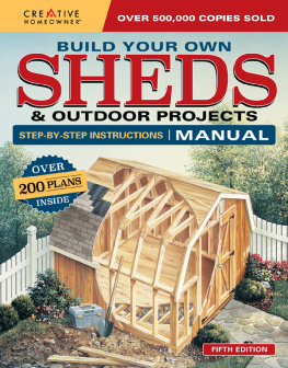 Unknown Build Your Own Sheds & Outdoor Projects Manual