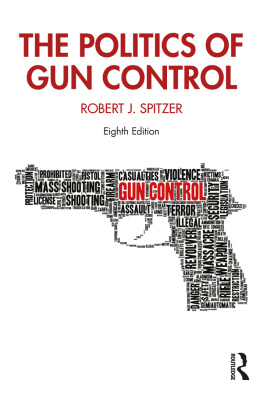 Robert J. Spitzer The Politics of Gun Control