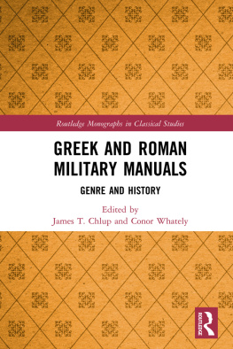 Chlup James T. - Greek and Roman Military Manuals