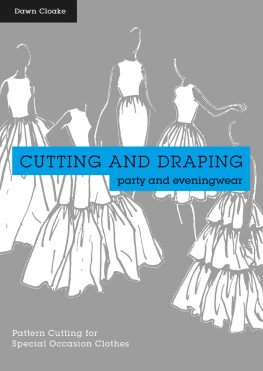 Dawn Cloake Cutting and draping party and eveningwear: pattern cutting for special occasion clothes