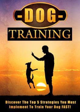 Old Natural Ways - Dog Training Discover The Top 5 Strategies You Must Implement To Train Your Dog FAST!