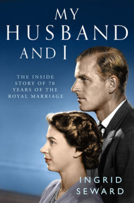 Ingrid Seward - Prince Philip Revealed: A Man of His Century