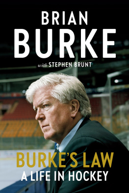 Brian Burke Burkes Law: A Life in Hockey