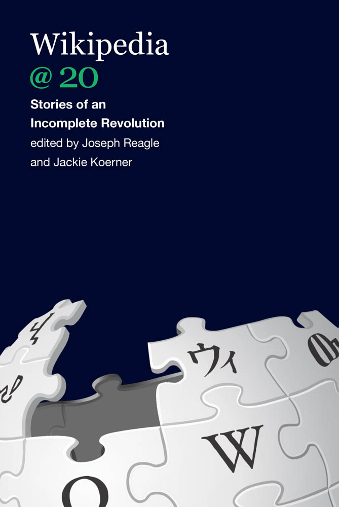 Wikipedia 20 Stories of an Incomplete Revolution Edited by Joseph Reagle - photo 1