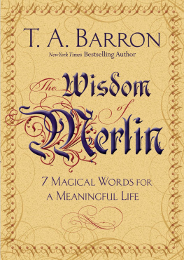 T. A. Barron The Wisdom of Merlin: 7 Magical Words for a Meaningful Life