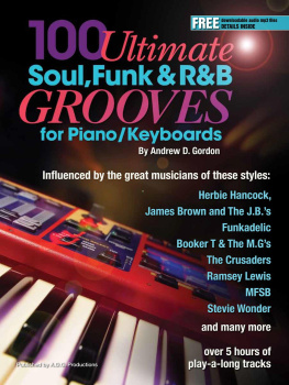 Andrew D. Gordon - 100 Ultimate Soul, Funk and R&B Grooves for Piano/Keyboards