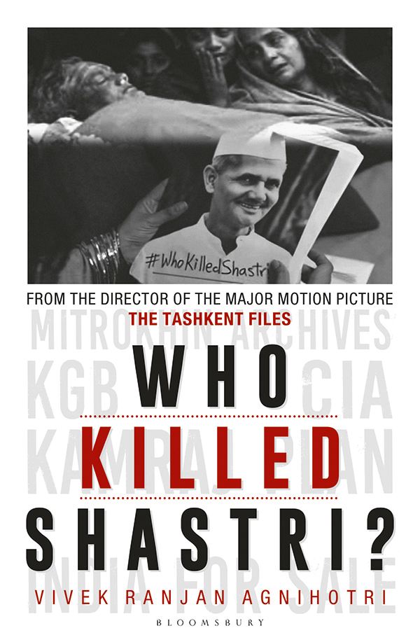 WHO KILLED SHASTRI WHO KILLED SHASTRI The Tashkent Files Vivek Ranjan - photo 1