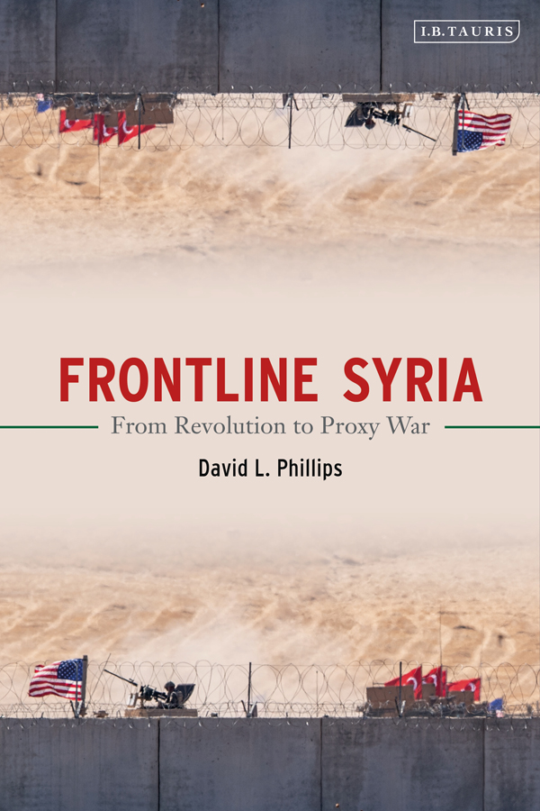 Frontline Syria Frontline Syria From Revolution to Proxy War David L - photo 1