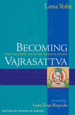 Thubten Yeshe - Becoming Vajrasattva: The Tantric Path of Purification