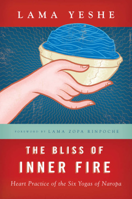 Thubten Yeshe The Bliss of Inner Fire: Heart Practice of the Six Yogas of Naropa