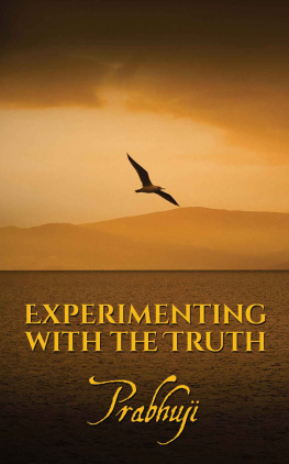 Prabhuji - Experimenting with the Truth