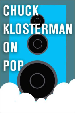 Chuck Klosterman - Chuck Klosterman on Pop