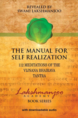 Swami Lakshmanjoo - The Manual for Self Realization: 112 Meditations of the Vijnana Bhairava Tantra