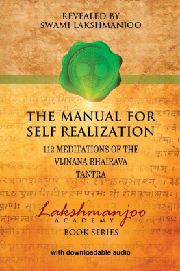 Swami Lakshmanjoo The Manual for Self Realization: 112 Meditations of the Vijnana Bhairava Tantra