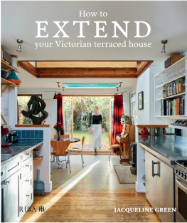 Jacqueline Green - How to Extend Your Victorian Terraced House