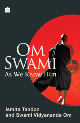 Tandon Ismita Om Swami: As We Know Him