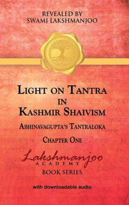 Swami Lakshmanjoo - Light on Tantra in Kashmir Shaivism: Chapter One of Abhinavaguptas Tantraloka