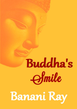 Banani Ray Buddha’s Smile: Buddha Mind, Zen Living and Mindful Way of Life