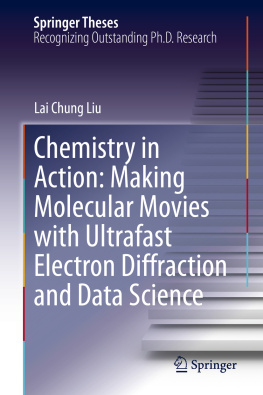 Lai Chung Liu - Chemistry in Action: Making Molecular Movies with Ultrafast Electron Diffraction and Data Science