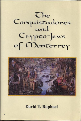 David T. Raphael The Conquistadores and Crypto-Jews of Monterrrey