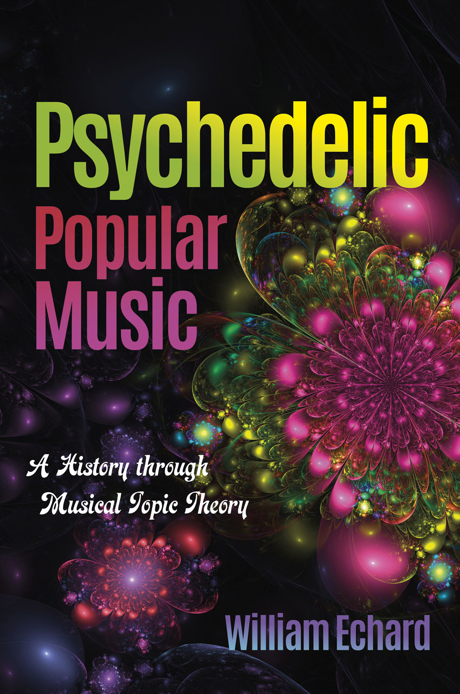 Psychedelic Popular Music MUSICAL MEANING AND INTERPRETATION Robert S Hatten - photo 1