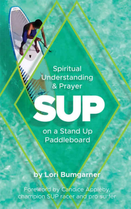 Lori Bumgarner SUP: Spiritual Understanding & Prayer on a Stand Up Paddleboard