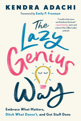 Kendra Adachi The Lazy Genius Way: Embrace What Matters, Ditch What Doesnt, and Get Stuff Done