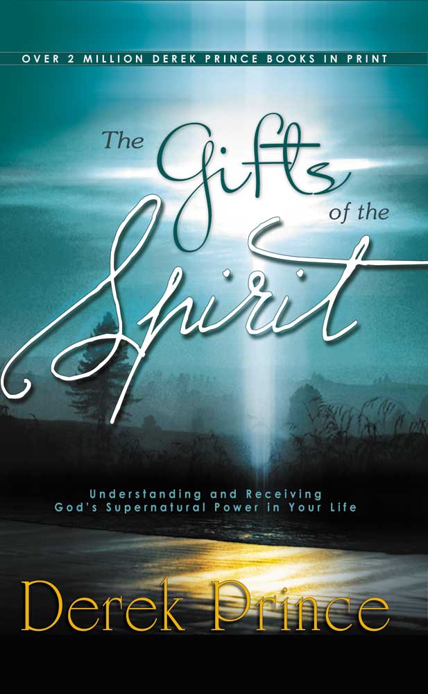 The Gifts of the Spirit Understanding and Receiving Gods Supernatural Power in - photo 1