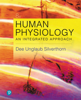 Dee Unglaub Silverthorn Human Physiology: An Integrated Approach, 8/e