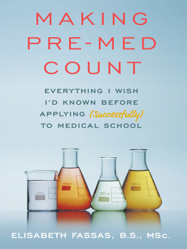 Elisabeth Fassas - Making pre-med count: everything I wish Id known before applying (successfully) to medical school