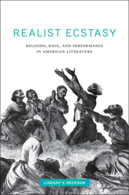 Lindsay V. Reckson - Realist Ecstasy: Religion, Race, and Performance in American Literature (Performance and American Cultures, 2)