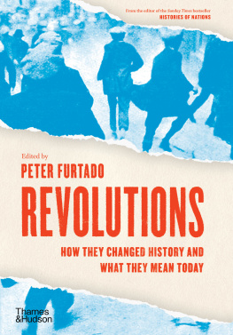 Peter Furtado (editor) - Revolutions: How They Changed History and What They Mean Today