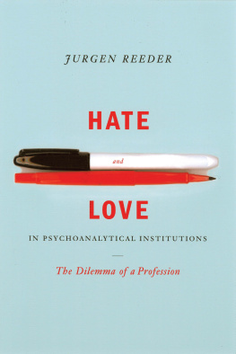 Jurgen Reeder - Hate and Love in Pyschoanalytical Institutions