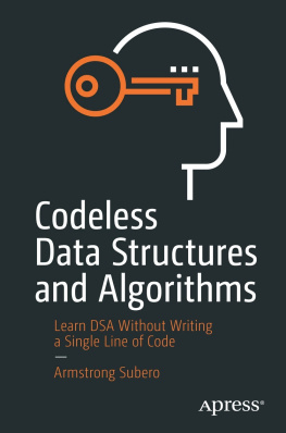 Armstrong Subero Codeless Data Structures and Algorithms : Learn DSA Without Writing a Single Line of Code
