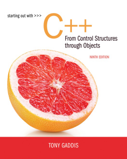 Tony Gaddis Starting out with c++ From control structures through objects
