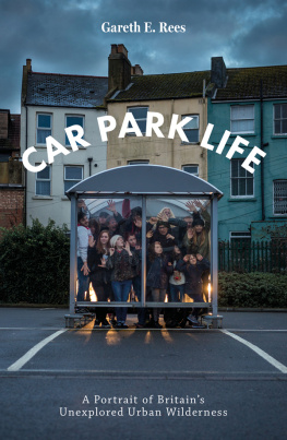 Gareth E. Rees - Car Park Life