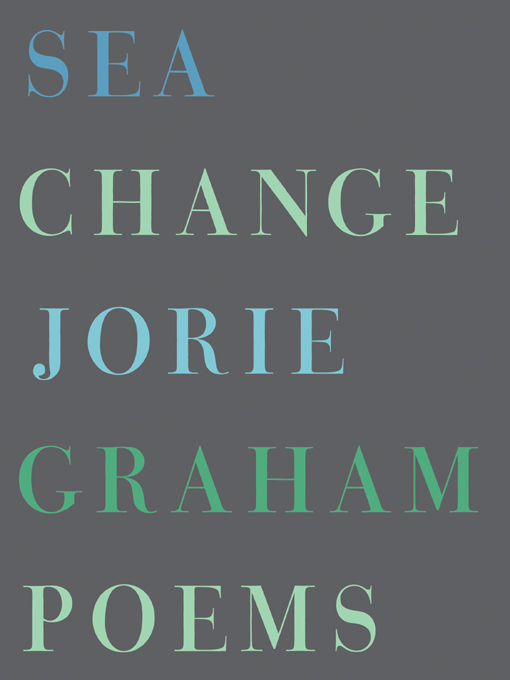 Sea Change Poems Jorie Graham for PETER Contents One day - photo 1