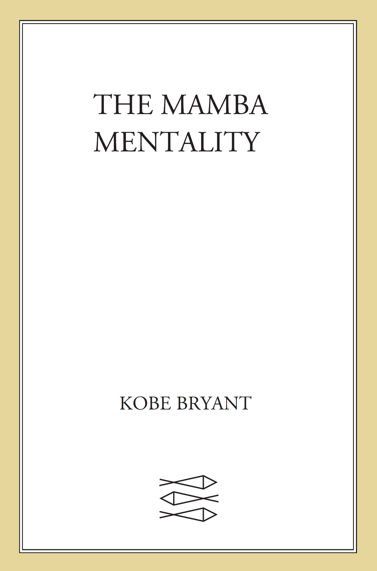 THE MAMBA MENTALITY HOW I - photo 1