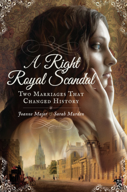 Joanne Major - A Right Royal Scandal: Two Marriages That Changed History