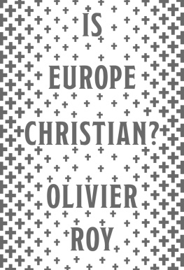 Olivier Roy (Author) Is Europe Christian?