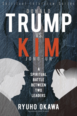 Ryuho Okawa - Donald Trump VS. Kim Jong-Un: A Spiritual Battle Between Two Leaders