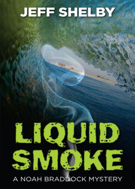 Jeff Shelby - Liquid Smoke (Noah Braddock)