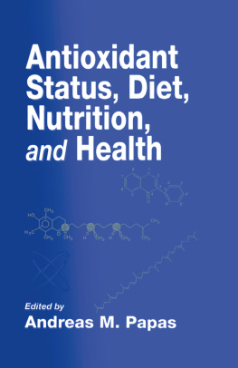 Andreas M. Papas - Antioxidant Status, Diet, Nutrition, and Health