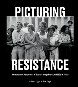 Melanie Light - Picturing Resistance: Moments and Movements of Social Change from the 1950s to Today