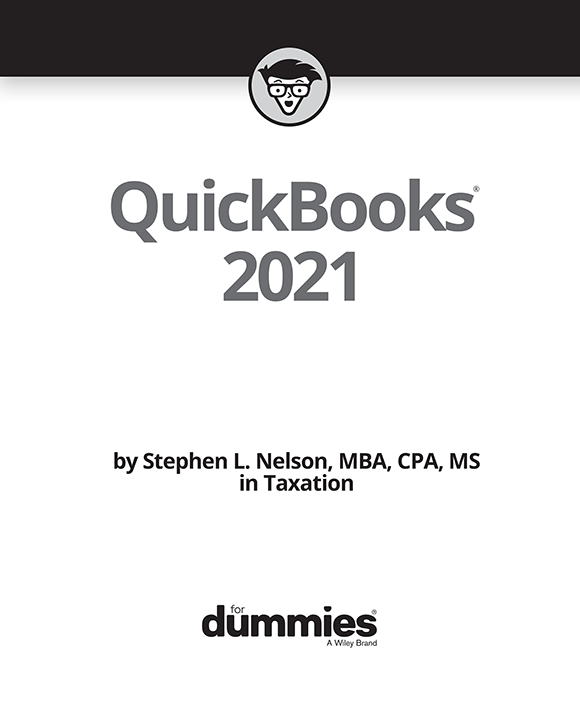 QuickBooks 2021 For Dummies Published by John Wiley Sons Inc 111 River - photo 2