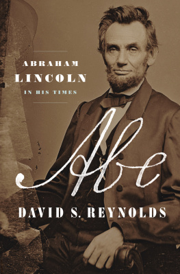 David S. Reynolds Abe: Abraham Lincoln in His Times